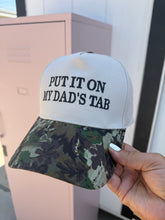 Load image into Gallery viewer, Put It On My Dads Tab Hat
