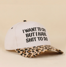 Load image into Gallery viewer, "I Want To Cry But I Have Shit To Do" Hat
