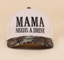 Load image into Gallery viewer, "Mama Needs A Drink" hat
