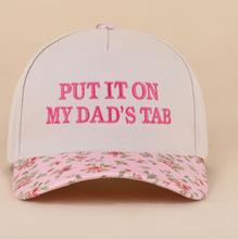 Load image into Gallery viewer, Put It On My Dads Tab Hat
