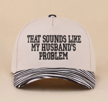 Load image into Gallery viewer, That Sounds Like My Husbands Problem
